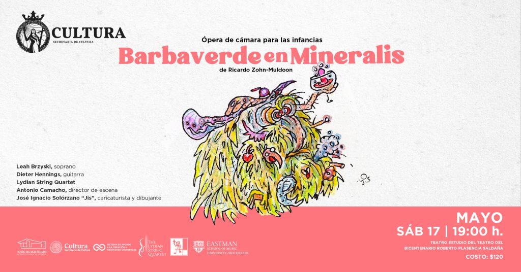 La Secret “Barbaverde en Mineralis”, una ópera para las infancias de Ricardo Zohn-Muldoon en Guanajuato